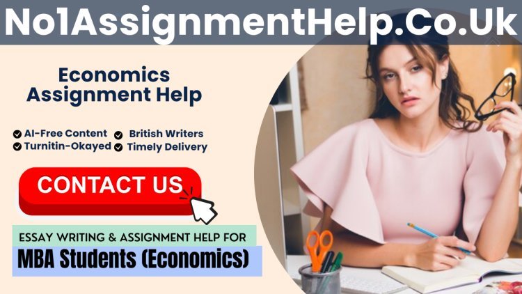 Get Economics Assignment Help from No1AssignmentHelp.Co.UK at Low Price