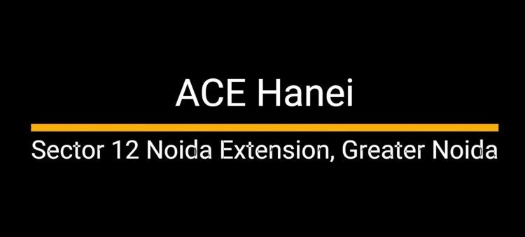 Ace Hanei: Redefining Modern Living in Noida Extension