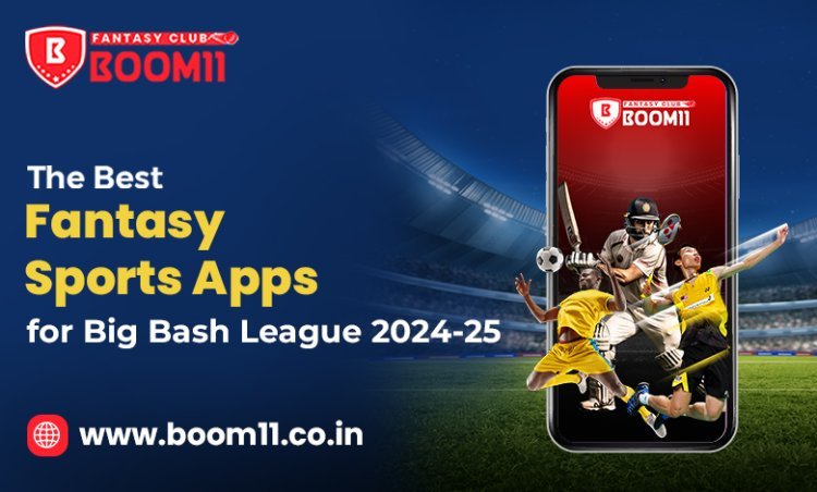 Top 8 Fantasy Sports Apps for Big Bash League 2024-25