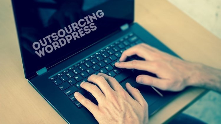 Why Outsourcing WordPress Development Is a Smart Move for Your Business