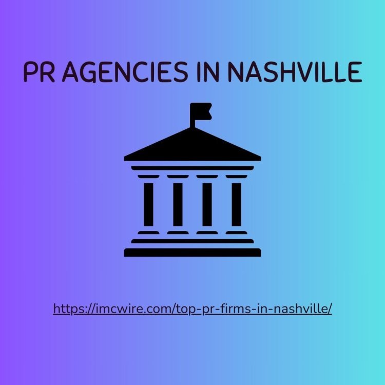 Your Brand Deserves IMCWire: A Top PR Agency in Nashville