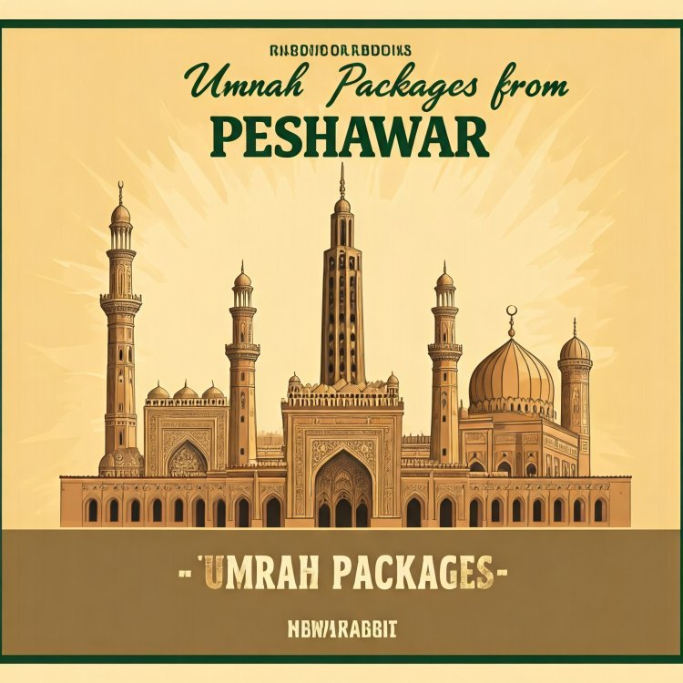 Best Umrah Package from Peshawar for 2025: A Complete Guide