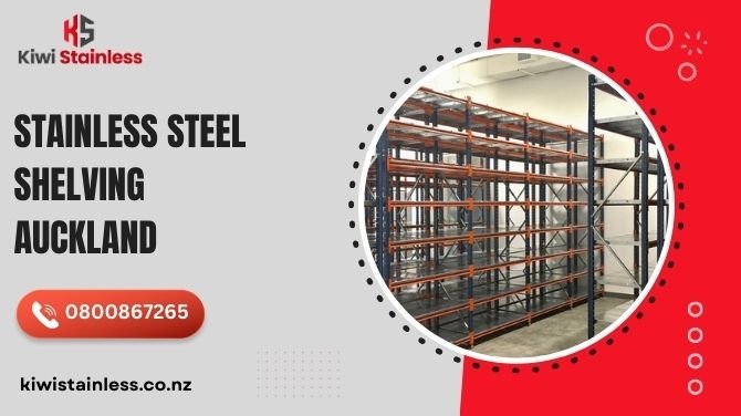 Raise the Storage Solution Using Stainless Shelving in Auckland