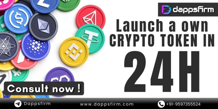 Launch a secure, scalable crypto token in just 24 hours with Dappsfirm’s expert team