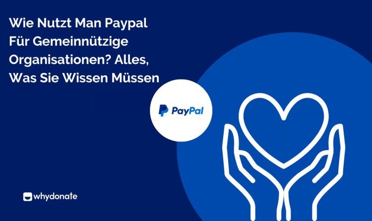 PayPal für Vereine: Eine kostenlose und einfache Lösung für gemeinnützige Organisationen