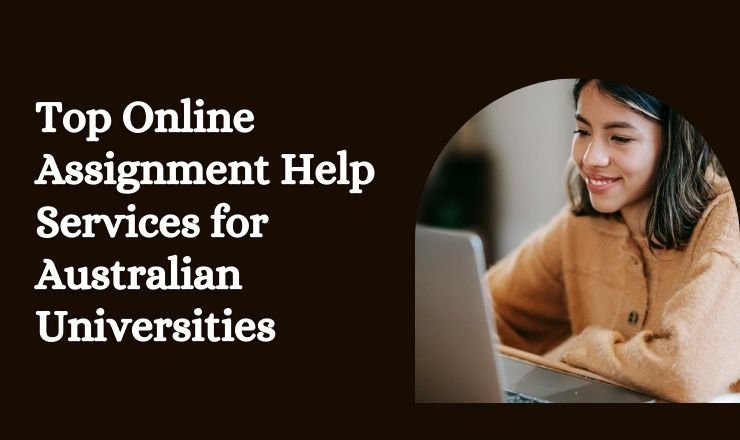 Top Online Assignment Help Services for Australian Universities