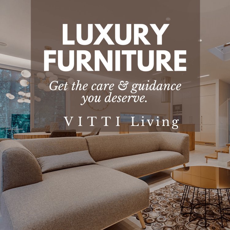 Best Luxury Furniture Stores in Hyderabad: Vitti Living’s Premium Collections