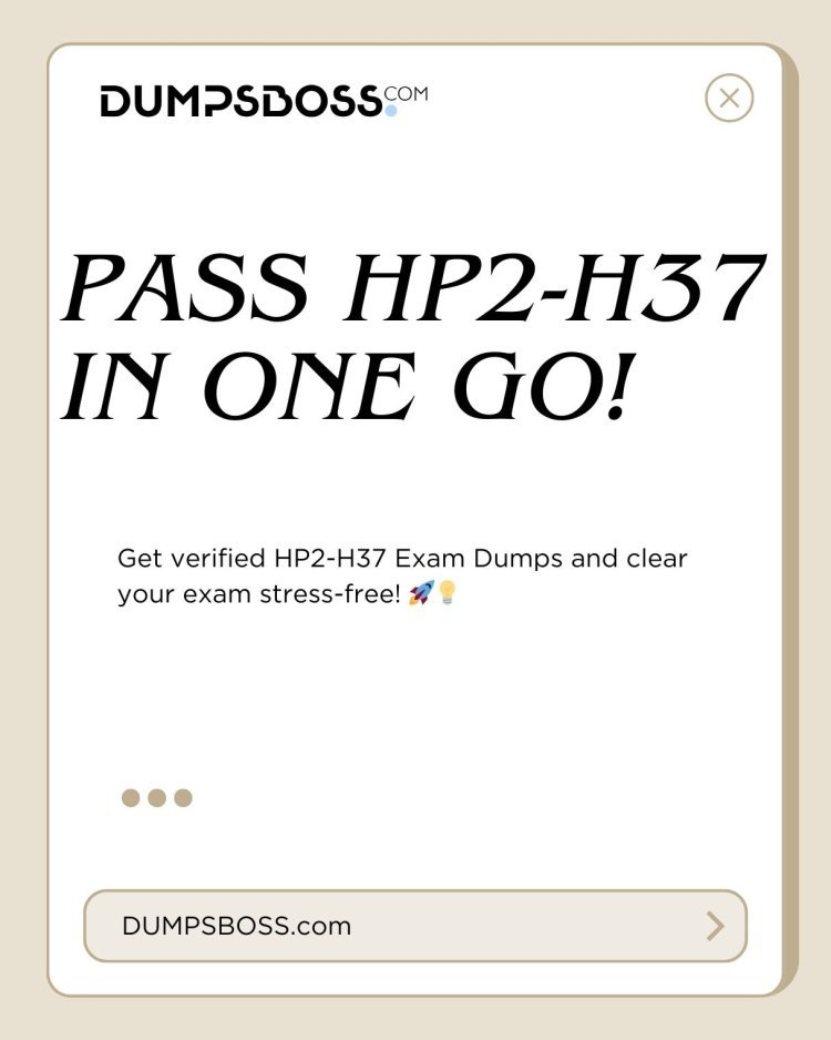 HP2-H37 Braindumps – DumpsBss Guaranteed Exam Success