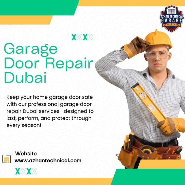 24/7 Garage Door Repair Dubai - We've Got You Covered!