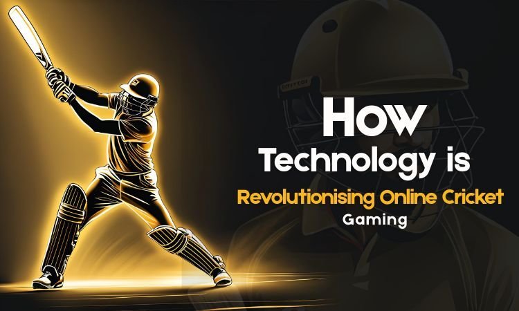 How Technology is Revolutionising Online Cricket Gaming