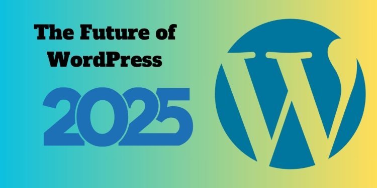 The Future of WordPress: How It’s Shaping Business Websites in 2025 and Beyond