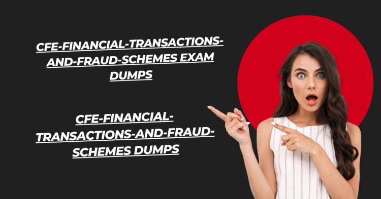 Updated Questions in CFE-Financial-Transactions-and-Fraud-Schemes Dumps